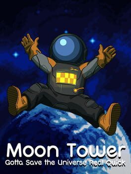 Moon Tower: Gotta Save the Universe Real Quick Cover