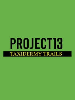 Project 13: Taxidermy Trails Cover