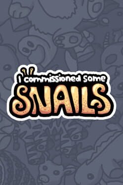 I Commissioned Some Snails Cover