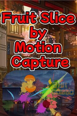 Fruit Slice by Motion Capture Cover