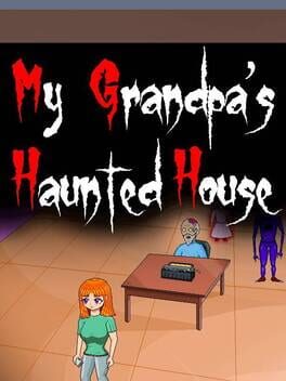 My Grandpa's Haunted House
