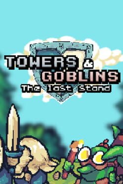 Towers & Goblins: The Last Stand Cover