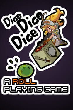 Dice Dice Dice: A Roll Playing Game Cover