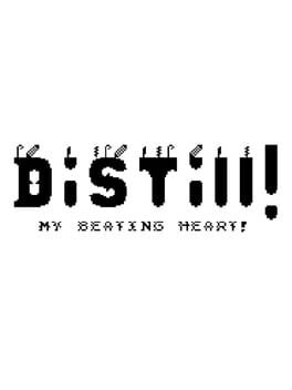 Distill, My Beating Heart! Cover