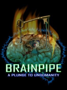Brainpipe: A Plunge to Unhumanity Cover
