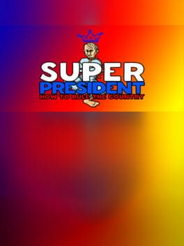 Super President: How to Rule the Country Cover