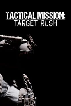 Tactical Mission: Target Rush Cover