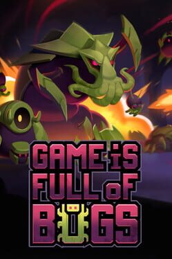 Game is Full of Bugs Cover