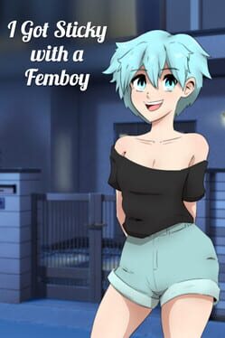I Got Sticky with a Femboy Cover