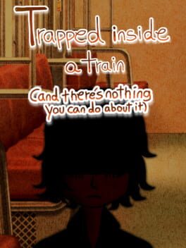 Trapped Inside a Train (And There's Nothing You Can Do About It) Cover