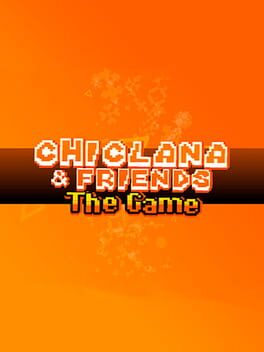 Chiclana & Friends: The Game Cover
