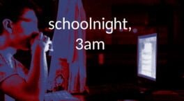 Schoolnight, 3am Cover