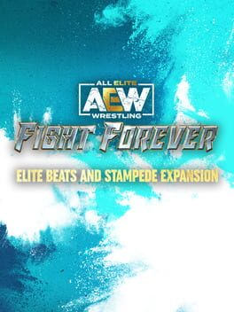 All Elite Wrestling: Fight Forever - Elite Beats and Stampede Expansion Cover