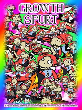 Growth Spurt: A Meandering Intermission into the Afterhours of a Miscalculation Cover