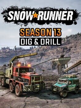 SnowRunner: Season 13 - Dig & Drill Cover