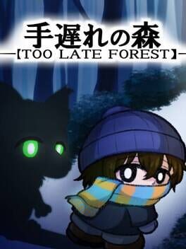 Too Late Forest Cover