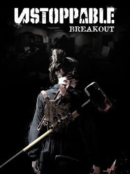 Unstoppable: Breakout Cover