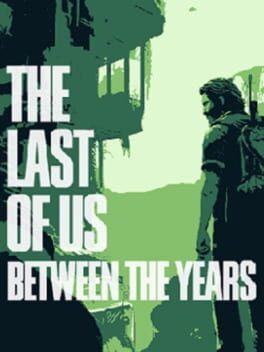 The Last of Us: Between The Years Cover