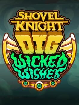 Shovel Knight: Dig - Wicked Wishes Cover