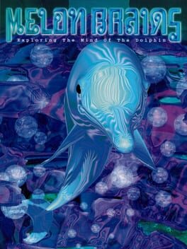 Melon Brains: Exploring The Mind Of The Dolphin Cover