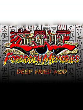 Yu-Gi-Oh! Forbidden Memories: Deep Fried Mod Cover