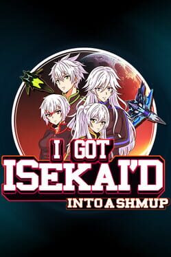 I Got Isekai'd Into a Shmup Cover