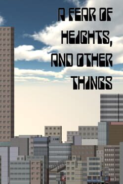 A Fear of Heights, and Other Things Cover