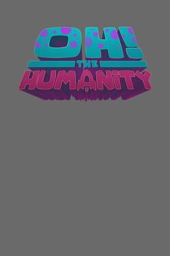 Oh the Humanity! Cover