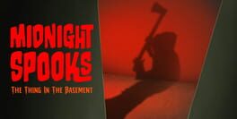 Midnight Spooks: The Thing in the Basement