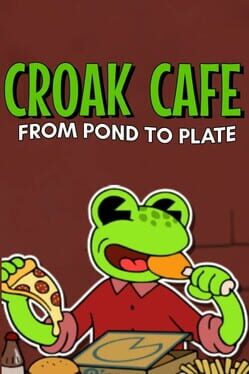 Croak Cafe: From Pond to Plate Cover