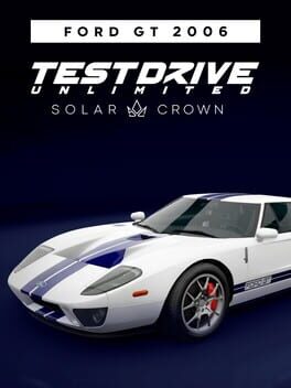Test Drive Unlimited Solar Crown: Ford GT 2006 Cover
