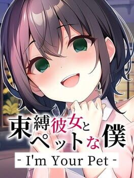 Sokubaku Kanojo to Pet na Boku: I'm Your Pet Cover