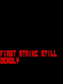 First Strike Still Deadly Cover