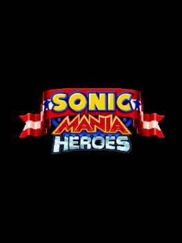 Sonic Mania Heroes Cover