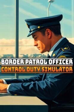 Border Patrol Officer: Control Duty Simulator Cover