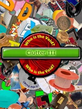 Clutter III : Who Is The Void?