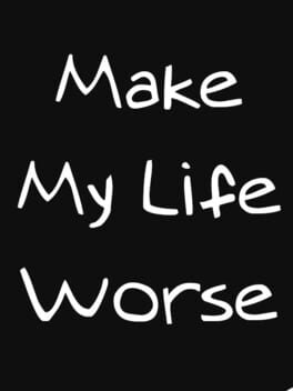 Make My Life Worse Cover