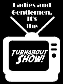 Ladies and Gentlemen, It's the Turnabout Show! Cover