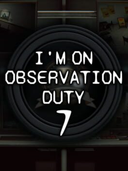 I'm on Observation Duty 7 Cover