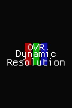 OVR Dynamic Resolution Cover