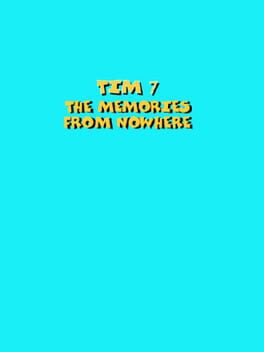 Tim 7: The Memories From Nowhere Cover