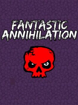 Fantastic Annihilation Cover