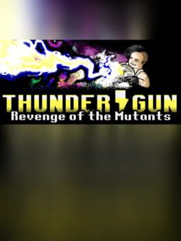 Thunder Gun: Revenge of the Mutants Cover