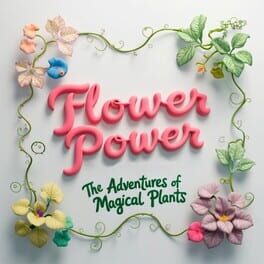 Flower Power: The Adventures of Magical Plants Cover