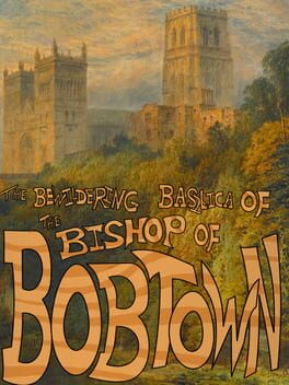 The Bewildering Basilica of the Bishop of Bobtown Cover