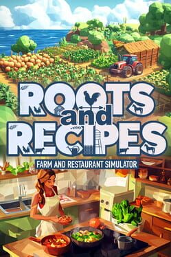 Roots and Recipes: Farm and Restaurant Simulator Cover