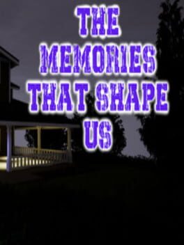 The Memories That Shape Us