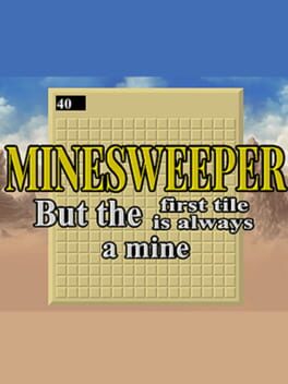 Minesweeper But the First Tile is Always a Mine Cover