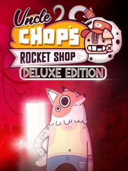 Uncle Chop's Rocket Shop: Deluxe Edition Cover
