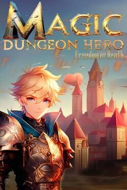 Magic Dungeon Hero: Freedom or Death Cover